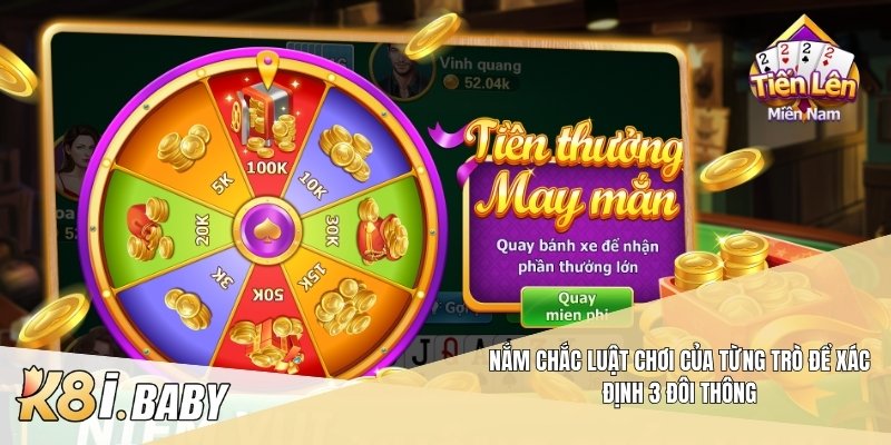 Nắm chắc luật chơi của từng trò để xác định 3 đôi thông