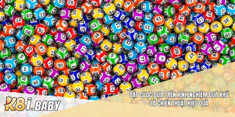 Đặt cược dựa trên kinh nghiệm quá khứ là chiến thuật hiệu quả