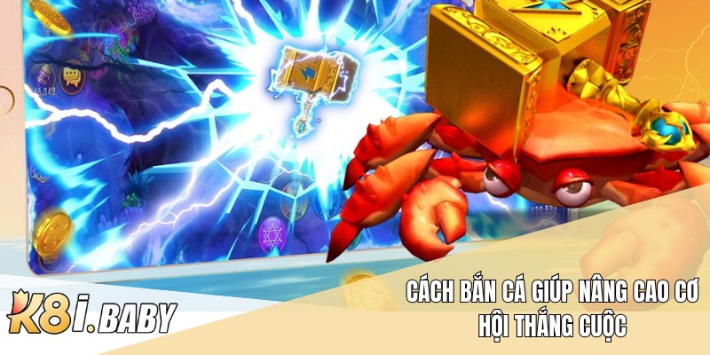 Cách bắn cá giúp nâng cao cơ hội thắng cuộc