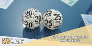 Các cặp lô hay đi cùng nhau