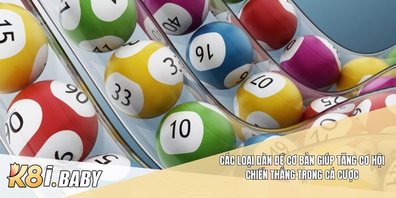 Các loại dàn đề cơ bản giúp tăng cơ hội chiến thắng trong cá cược