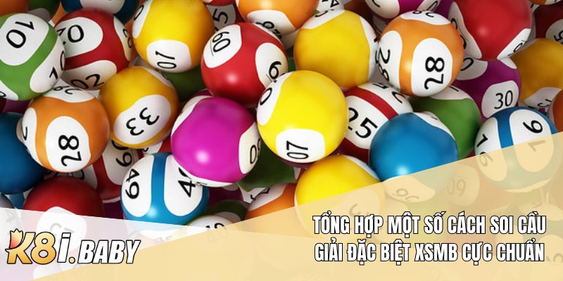 Tổng hợp một số cách soi cầu giải đặc biệt XSMB cực chuẩn