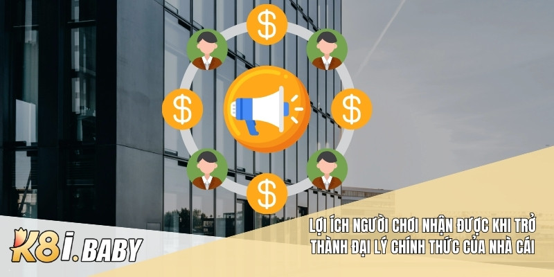 Lợi ích người chơi nhận được khi trở thành đại lý chính thức của nhà cái
