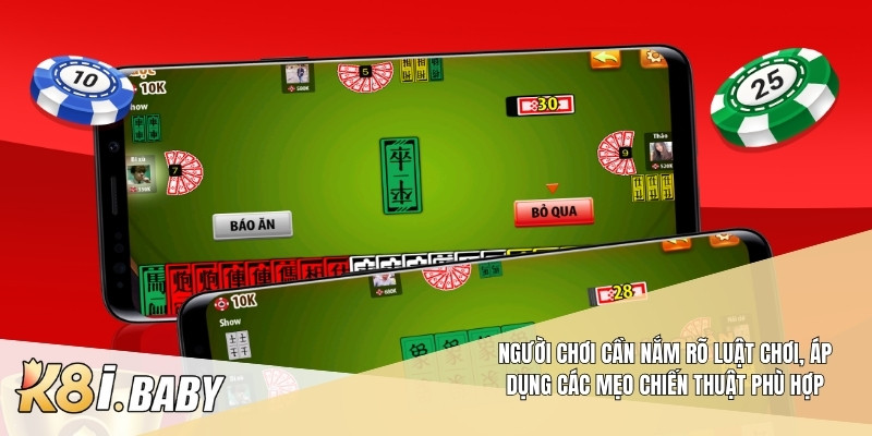 Người chơi cần nắm rõ luật chơi, áp dụng các mẹo chiến thuật phù hợp