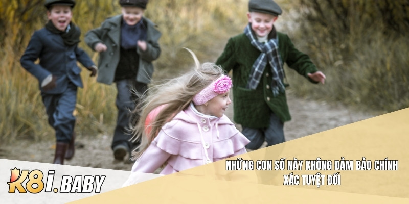 Những con số này không đảm bảo chính xác tuyệt đối