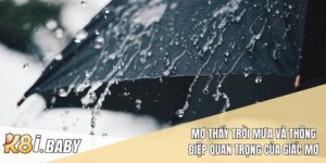 Mơ thấy trời mưa