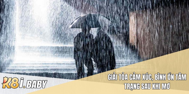 Giải tỏa cảm xúc, bình ổn tâm trạng sau khi mơ