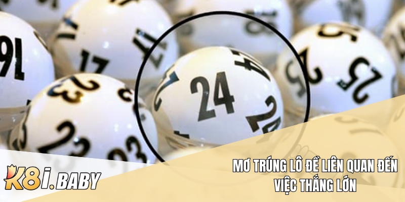 Mơ trúng lô đề liên quan đến việc thắng lớn