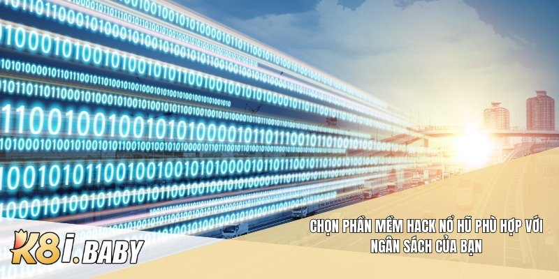 Chọn phần mềm hack nổ hũ phù hợp với ngân sách của bạn