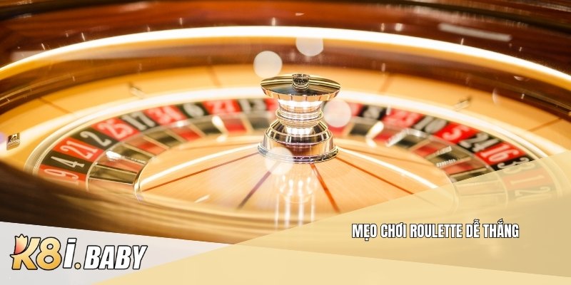 Mẹo chơi roulette dễ thắng