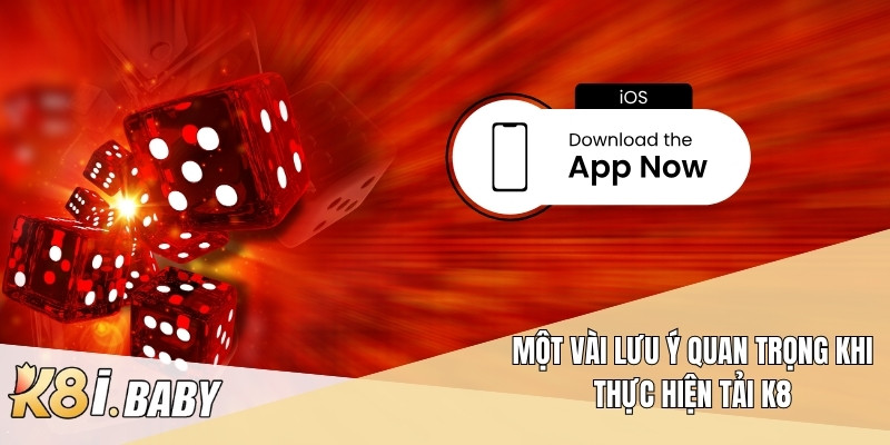 Một vài lưu ý quan trọng khi thực hiện tải K8