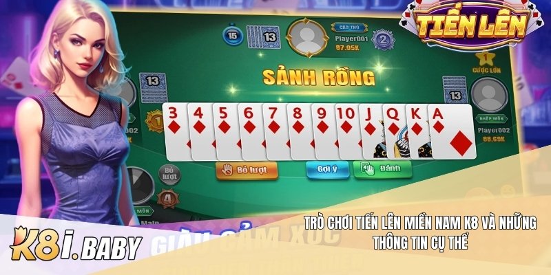 Trò chơi tiến lên miền nam K8 và những thông tin cụ thể