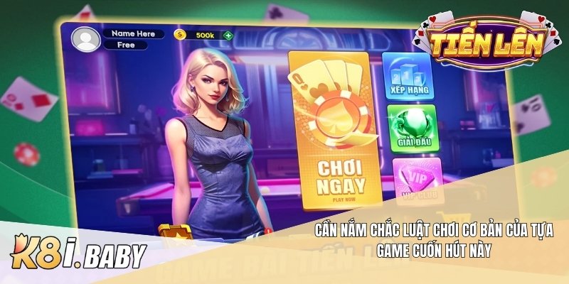 Cần nắm chắc luật chơi cơ bản của tựa game cuốn hút này